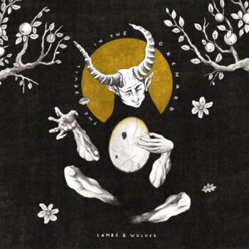 Lambs And Wolves - The Devil In The Orchard