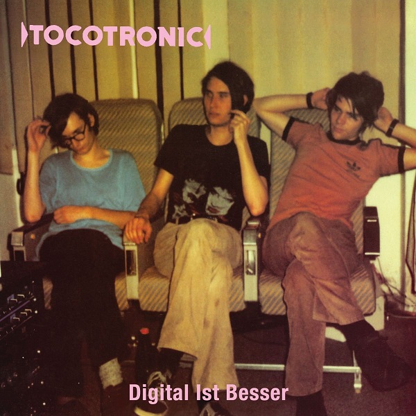 Tocotronic - Digital ist besser