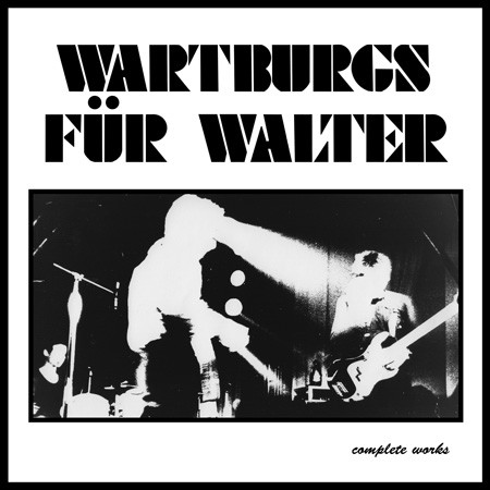 Wartburgs für Walter - Complete Works