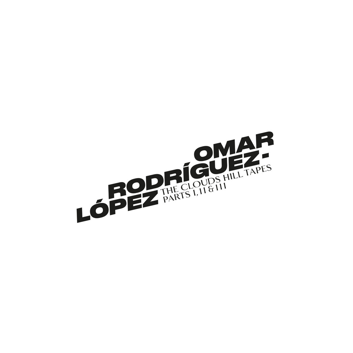 Omar Rodríguez-López - The Clouds Hill Tapes I + II + III