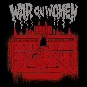 Punk-Newcomer War On Women streamen Debütalbum &#8220;War On Women&#8221;