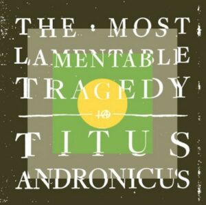 Titus Andronicus kündigen mit Single &#8220;Dimed Out&#8221; neues Album an