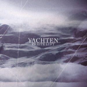 VISIONS-Premiere: Yachten zelebrieren mit &#8220;Berg&#8221; rauen Emopunk