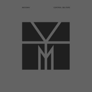 Mogwai kündigen Box-Set &#8220;Central Belters&#8221; an und veröffentlichen neues Video zu &#8220;Helicon 1&#8221;