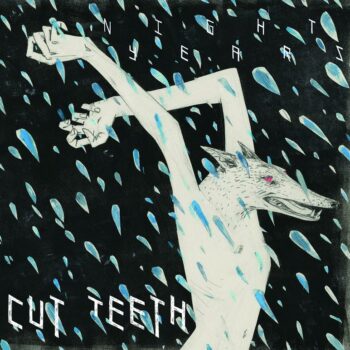 Cut Teeth - Night Years