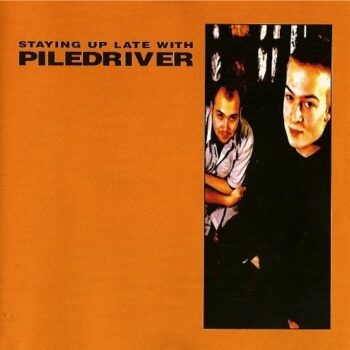 Piledriver - Staying Late Up With...