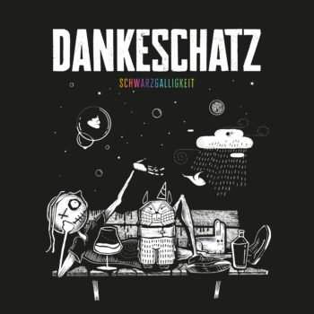 Dankeschatz - Schwarzgalligkeit