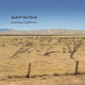 Jack O' The Clock - Leaving California