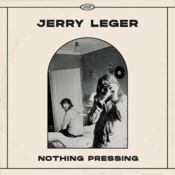 Jerry Leger - Nothing Pressing