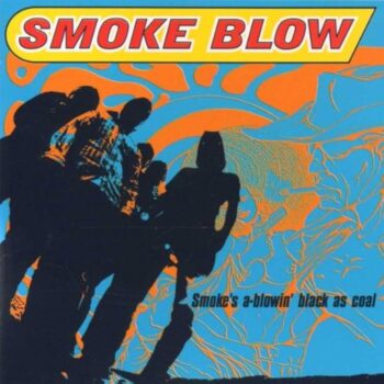 Smokes A-Blowin Black As Coal