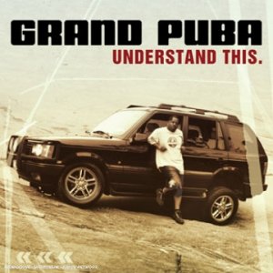 Grand Puba - Understand This