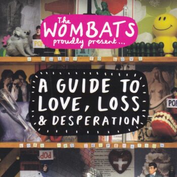 The Wombats - A Guide To Love, Loss & Desperation