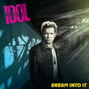 Billy Idol Dream Into It Cover