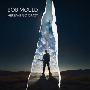 Bob Mould Here We Go Crazy Cover