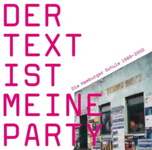 V.A. - Der Text ist meine Party (Die Hamburger Schule 1989-2000) 