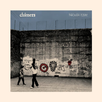 Chimers - Through Today