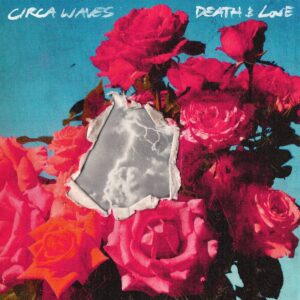 Circa Waves Death & Love, Pt. 1 Cover