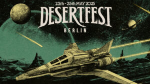 Desertfest Berlin 2025 – Neue Bands bekannt gegeben