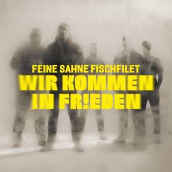 Feine Sahne Fischfilet - Wir kommen in Frieden