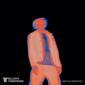 Kollektiv Turmstraße - Unity Of Opposites