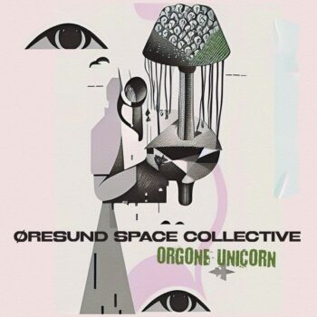 Øresund Space Collective - Orgone Unicorn