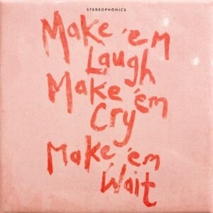 Stereophonics Make 'Em Laugh, Make 'Em Cry, Make 'Em Wait Cover