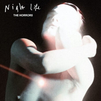 The Horrors - Night Life