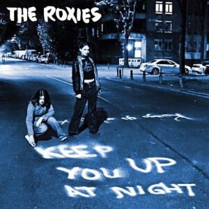 The Roxies keep You Up At Night Cover