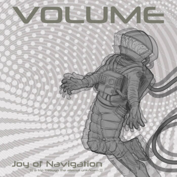 Volume - Joy Of Navigation (A Trip Through The Eternal Unknown) (EP)