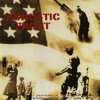 Agnostic Front - Liberty & Justice For...