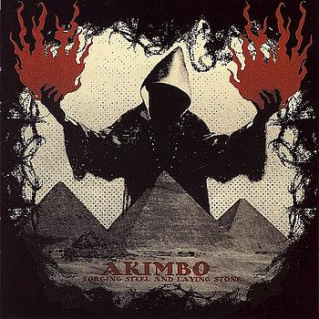 Akimbo - Forging Steel And Laying Stone