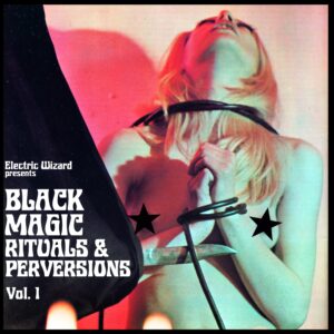 electric wizard black magic rituals and perversions vol 1 cover