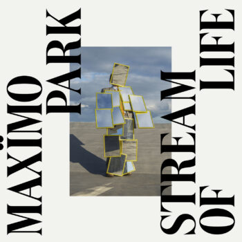 Maximo Park - Stream Of Life