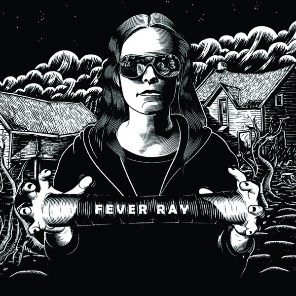 Fever Ray - Fever Ray