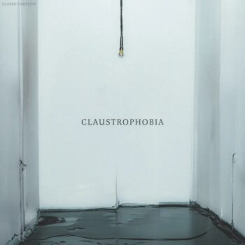 Glazed Curtains - Claustrophobia