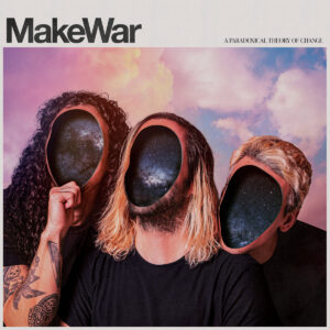 makewar a paradoxical theory of change album cover