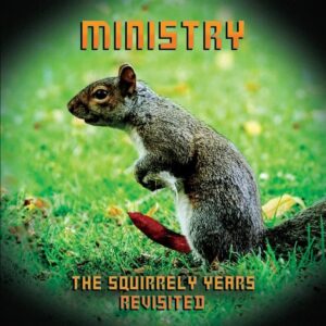 ministry the squirrely years revisited cover