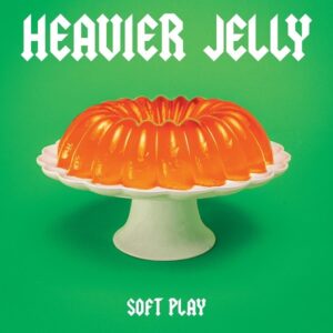 soft play- heavier jelly 